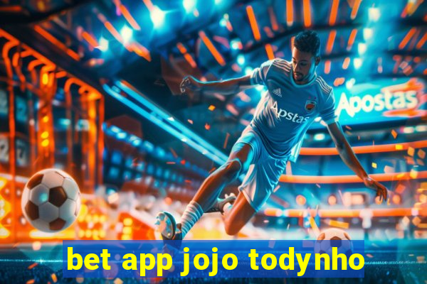 bet app jojo todynho